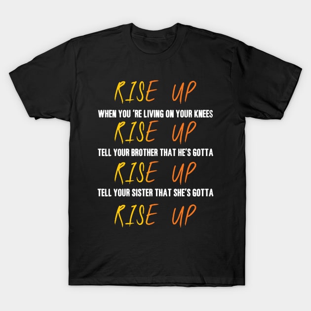 RISE UP My Shot Lyrics T-Shirt by nah